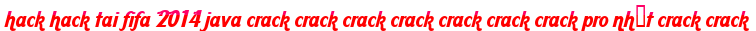 hack hack tai fifa 2014 java crack crack crack crack crack crack crack pro nhất crack crack moi